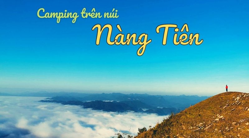 Núi Nàng Tiên – Điểm cắm trại săn mây hút hồn du khách tại Xứ Lạng camping tren nui nang tien