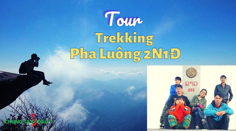 Tour leo núi Pha Luông, checkin cửa khẩu Lóng Sập 2 Ngày 1 Đêm tour leo núi pha luông